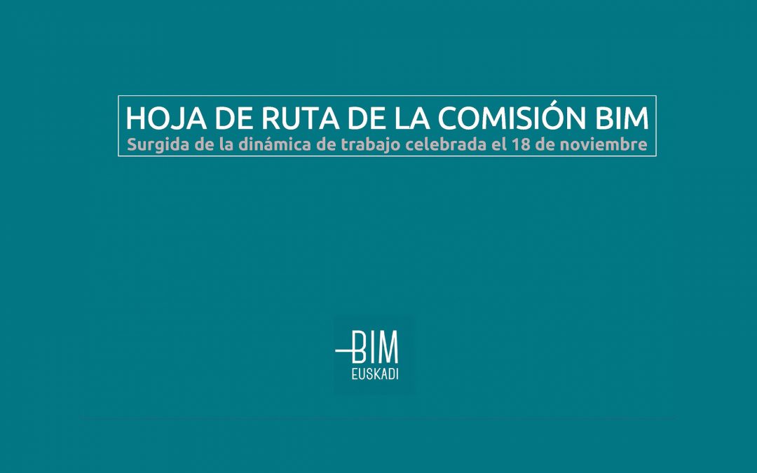 BIM Euskadi ya tiene su hoja de ruta: Las nuevas acciones de BIM acelerarán su implantación en Euskadi